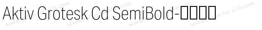 Aktiv Grotesk Cd SemiBold字体转换